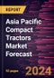 Asia Pacific Compact Tractors Market Forecast to 2030 - Regional Analysis - by Capacity (Below 30 HP, 30 HP - 40 HP, and 40 HP - 60 HP), Drive Type (Two-Wheel Drive and Four-Wheel Drive), and End Use (Agriculture and Utility) - Product Thumbnail Image