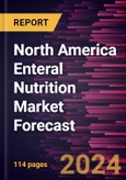 North America Enteral Nutrition Market Forecast to 2030 - Regional Analysis - by Product Type, Application, Age Group, and Distribution Channel- Product Image