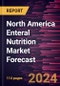 North America Enteral Nutrition Market Forecast to 2030 - Regional Analysis - by Product Type, Application, Age Group, and Distribution Channel - Product Image