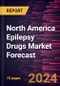 North America Epilepsy Drugs Market Forecast to 2030 - Regional Analysis - by Treatment (First Generation Anti-Epileptics, Second Generation Anti-Epileptics, and Third Generation Anti-Epileptics) and Distribution Channel (Hospital Pharmacy, Retail Pharmacy Stores, and Others) - Product Thumbnail Image