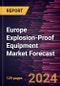 Europe Explosion-Proof Equipment Market Forecast to 2030 - Regional Analysis - By Systems, Protection Method, and Industry - Product Thumbnail Image