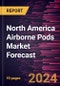 North America Airborne Pods Market Forecast to 2030 - Regional Analysis - by Aircraft Type (Combat Aircraft, Helicopters, UAVs, and Others), Pod Type (ISR, Targeting, and Countermeasure), Sensor Technology (EOIR, EWEA, and IRCM), and Range (Short, Long, and Intermediate) - Product Thumbnail Image