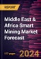 Middle East & Africa Smart Mining Market Forecast to 2030 - Regional Analysis - by Component (Automated Equipment, Hardware Component, Software Solution, and Services) and Mining Type (Underground Mining and Surface Mining) - Product Thumbnail Image