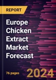 Europe Chicken Extract Market Forecast to 2030 - Regional Analysis - by Product Type (Chicken Powder, Broth and Stock, and Chicken Paste), Category (Organic and Conventional), and Distribution Channel (Supermarkets and Hypermarkets, Convenience Stores, Online Retail, and Others)- Product Image