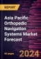 Asia Pacific Orthopedic Navigation Systems Market Forecast to 2030 - Regional Analysis - by Technology (Electromagnetic, Optical, and Others), Application (Knee, Hip, Spine, and Others), and End User (Hospitals, Ambulatory Surgical Centers, and Others) - Product Thumbnail Image