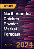 North America Chicken Powder Market Forecast to 2030 - Regional Analysis - By Type and Application- Product Image