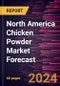 North America Chicken Powder Market Forecast to 2030 - Regional Analysis - By Type and Application - Product Thumbnail Image