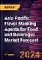 Asia Pacific Flavor Masking Agents for Food and Beverages Market Forecast to 2030 - Regional Analysis - by Type and Application - Product Thumbnail Image