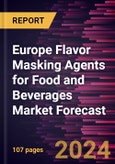 Europe Flavor Masking Agents for Food and Beverages Market Forecast to 2030 - Regional Analysis - by Type and Application- Product Image