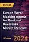 Europe Flavor Masking Agents for Food and Beverages Market Forecast to 2030 - Regional Analysis - by Type and Application - Product Image
