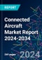 Connected Aircraft Market Report 2024-2034 - Product Image