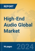 High-End Audio Global Market Insights 2024, Analysis and Forecast to 2029, by Manufacturers, Regions, Technology, Application, Product Type- Product Image