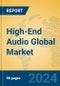 High-End Audio Global Market Insights 2024, Analysis and Forecast to 2029, by Manufacturers, Regions, Technology, Application, Product Type - Product Image