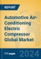 Automotive Air-Conditioning Electric Compressor Global Market Insights 2024, Analysis and Forecast to 2029, by Manufacturers, Regions, Technology, Application, Product Type - Product Image
