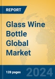 Glass Wine Bottle Global Market Insights 2024, Analysis and Forecast to 2029, by Manufacturers, Regions, Technology, Application, Product Type- Product Image