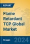 Flame Retardant TCP Global Market Insights 2024, Analysis and Forecast to 2029, by Manufacturers, Regions, Technology, Application - Product Image