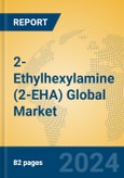 2-Ethylhexylamine (2-EHA) Global Market Insights 2024, Analysis and Forecast to 2029, by Manufacturers, Regions, Technology, Application- Product Image