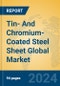 Tin- And Chromium-Coated Steel Sheet Global Market Insights 2024, Analysis and Forecast to 2029, by Manufacturers, Regions, Technology, Application - Product Image