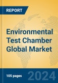 Environmental Test Chamber Global Market Insights 2024, Analysis and Forecast to 2029, by Manufacturers, Regions, Technology, Application- Product Image