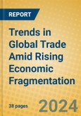 Trends in Global Trade Amid Rising Economic Fragmentation- Product Image