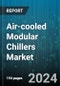 Air-cooled Modular Chillers Market by Type, Capacity, Distribution Channel, End-User - Global Forecast 2025-2030 - Product Thumbnail Image