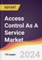 Access Control As A Service Market: Trends, Opportunities and Competitive Analysis [2024-2030] - Product Image