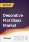 Decorative Flat Glass Market: Trends, Opportunities and Competitive Analysis - Product Image