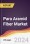 Para Aramid Fiber Market: Trends, Opportunities and Competitive Analysis [2024-2030] - Product Image