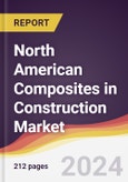 North American Composites in Construction Market: Trends, Opportunities and Competitive Analysis [2024-2030]- Product Image