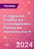 IP (Intellectual Property) and Commercialisation: Creating and Maintaining your IP (Intellectual Property) Portfolio Training Course (ONLINE EVENT: November 14, 2024)- Product Image