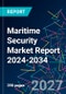 Maritime Security Market Report 2024-2034 - Product Image
