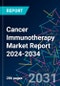 Cancer Immunotherapy Market Report 2024-2034 - Product Image