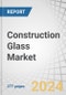 Construction Glass Market by Type (Low-E Glass, Special Glass), Manufacturing Process (Float, Rolled/Sheet), Chemical Composition (Soda-Lime, Potash-Lime, Potash-Lead), Application (Residential, Commercial), and Region - Forecast to 2029 - Product Thumbnail Image