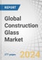 Global Construction Glass Market by Type (Low-E Glass, Special Glass), Manufacturing Process (Float, Rolled/Sheet), Chemical Composition (Soda-Lime, Potash-Lime, Potash-Lead), Application (Residential, Commercial), and Region - Forecast to 2029 - Product Image