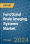 Functional Brain Imaging Systems Market - Global Industry Analysis, Size, Share, Growth, Trends, and Forecast 2031 - By Product, Technology, Grade, Application, End-user, Region: (North America, Europe, Asia Pacific, Latin America and Middle East and Africa) - Product Image