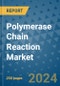 Polymerase Chain Reaction Market - Global Industry Analysis, Size, Share, Growth, Trends, and Forecast 2031 - By Product, Technology, Grade, Application, End-user, Region: (North America, Europe, Asia Pacific, Latin America and Middle East and Africa) - Product Image