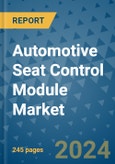 Automotive Seat Control Module Market - Global Industry Analysis, Size, Share, Growth, Trends, and Forecast 2031 - By Product, Technology, Grade, Application, End-user, Region: (North America, Europe, Asia Pacific, Latin America and Middle East and Africa)- Product Image