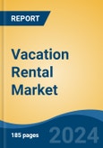 Vacation Rental Market - Global Industry Size, Share, Trends, Opportunity, and Forecast, 2019-2029F- Product Image