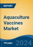 Aquaculture Vaccines Market - Global Industry Size, Share, Trends, Opportunity, and Forecast, 2019-2029F- Product Image