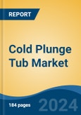 Cold Plunge Tub Market - Global Industry Size, Share, Trends, Opportunity, and Forecast, 2019-2029F- Product Image