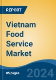 Vietnam Food Service Market, By Region, Competition, Forecast and Opportunities, 2019-2029F- Product Image