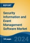 Security Information and Event Management Software Market - Global Industry Size, Share, Trends, Opportunity, and Forecast, 2019-2029F - Product Image