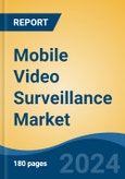 Mobile Video Surveillance Market - Global Industry Size, Share, Trends, Opportunity, and Forecast, 2019-2029F- Product Image