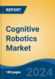 Cognitive Robotics Market - Global Industry Size, Share, Trends, Opportunity, and Forecast, 2019-2029F- Product Image