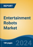 Entertainment Robots Market - Global Industry Size, Share, Trends, Opportunity, and Forecast, 2019-2029F- Product Image