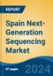 Spain Next-Generation Sequencing Market, By Region, Competition, Forecast and Opportunities, 2019-2029F - Product Thumbnail Image