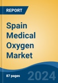 Spain Medical Oxygen Market, By Region, Competition, Forecast and Opportunities, 2019-2029F- Product Image