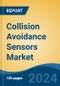 Collision Avoidance Sensors Market - Global Industry Size, Share, Trends, Opportunity, and Forecast, 2019-2029F - Product Image