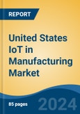 United States IoT in Manufacturing Market, By Region, Competition, Forecast and Opportunities, 2019-2029F- Product Image