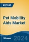 Pet Mobility Aids Market - Global Industry Size, Share, Trends, Opportunity, and Forecast, 2020-2030F - Product Thumbnail Image